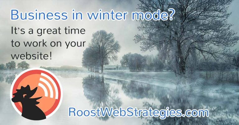 Business in winter mode? It's a great time to work on your website!