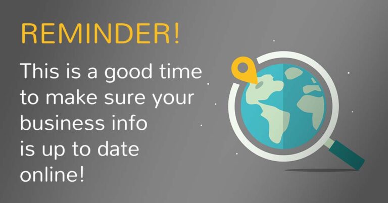 Reminder! This is a good time to make sure your business info is up to date online!